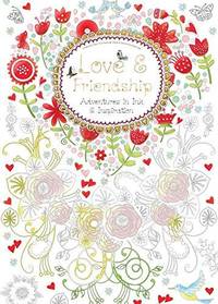 cover of Love & Friendship: Adventures in Ink and Inspiration