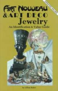 Art Nouveau and Art Deco Jewelry: An Identification and Value Guide by Lillian Baker - Paperback - 1983-05-06 - from Books Express (SKU: 0891451587q)