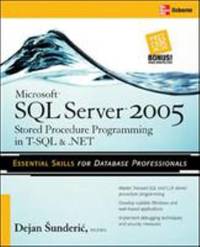Microsoft SQL Server 2005 Stored Procedure Programming in T-SQL & . NET