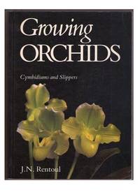 Growing Orchids: Cymbidiums and Slippers by Rentoul, J. N - 1980