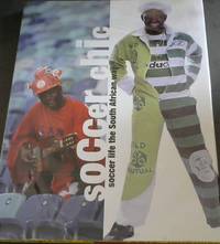 image of Soccer Chic : Soccer life the South African way