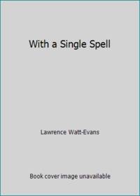 With a Single Spell