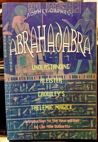 Abrahadabra by Rodney Orpheus - 2005