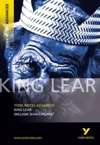 King Lear: York Notes Advanced - for 2026, 2027 exams: everything you need to catch up, study and...