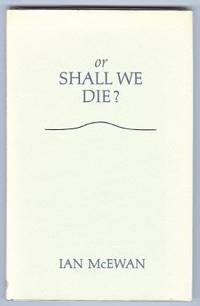 OR SHALL WE DIE? WORDS FOR AN ORATORIO SET TO MUSIC BY MICHAEL BERKELEY