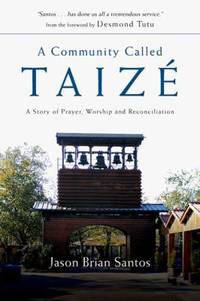 A Community Called Taiz? : A Story of Prayer, Worship and Reconciliation