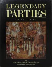 Legendary Parties 1922-1972 by Faucigny-Lucinge, Prince Jean-Louis de (foreword by Brooke Astor) - 1987