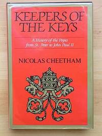 KEEPERS OF THE KEYS: A History of the Popes from St. Peter to John Paul II