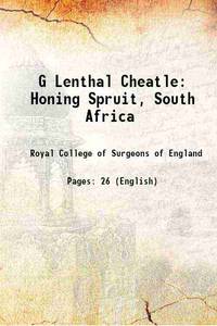 G Lenthal Cheatle Honing Spruit, South Africa 1902 de Royal College of Surgeons of England - 2016