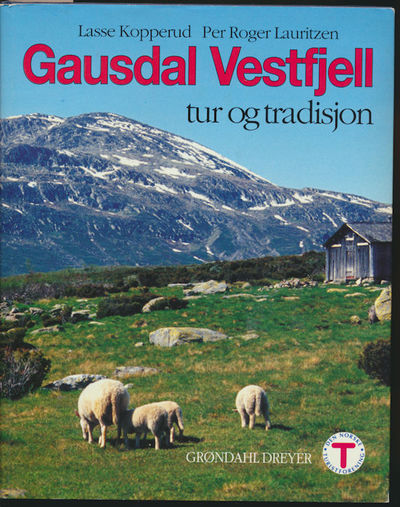 Gausdal Vestfjell. Tur og tradisjon