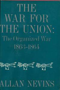 image of The War for the Union, Vol. 3: The Organized War, 1863-1864