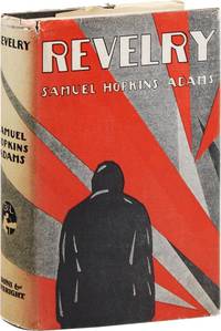 Revelry by Samuel Hopkins ADAMS - First Edition - 1926 - from Lorne Bair Rare Books (SKU: 24279)