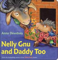 Nelly Gnu and Daddy Too by Anna Dewdney - 2017