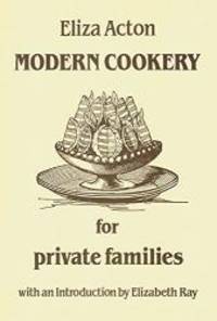 image of Modern Cookery for Private Families (Southover Press Historic Cookery and Housekeeping)