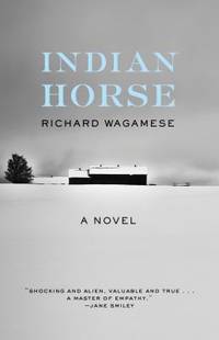 Indian Horse : A Novel