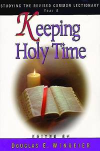 Keeping Holy Time Year A: Studying the Revised Common Lectionary