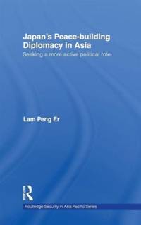 Japan's Peace-Building Diplomacy in Asia: Seeking a More Active Political Role