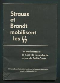 Strauss et Brandt mobilisent les SS: Les machinateurs de l'activité  revancharde autour de Berlin-Ouest [Strauss and Brandt mobilize the SS:  the mechanics of revanchist activity around West Berlin]