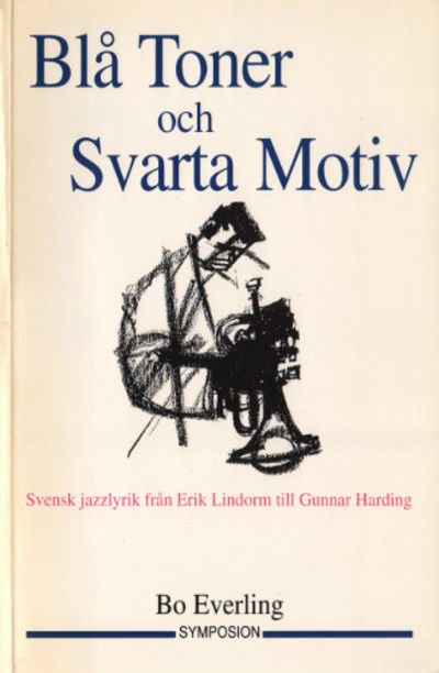 BLÅ TONER OCH SVARTA MOTIV. Svensk jazzlyrik från…