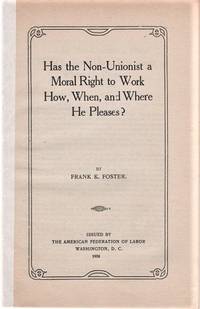 cover of HAS THE NON-UNIONIST A MORAL RIGHT TO WORK HOW, WHEN, AND WHERE HE PLEASES