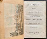 Pennsylvania School Architecture: A Manual of Directions and Plans for Grading, Locating, Constructing, Heating, Ventilating and Furnishing Common School Houses