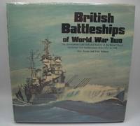 British Battleships of World War Two: The Development and Technical History of the Royal Navy&#039;s Battleships and Battlecruisers from 1911 to 1946 by Raven, Alan and Roberts, John - 1976