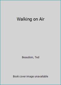 Walking on Air by Ted Beaudoin - Paperback - 1986 - from ThriftBooks (SKU: G0921531001I5N00)