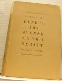 Hundra års svensk kyrkodebatt. Drama i tre akter.
