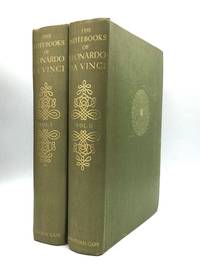 THE NOTEBOOKS OF LEONARDO DA VINCI: Arranged rendered into English and Introduced by Edward MacCurdy