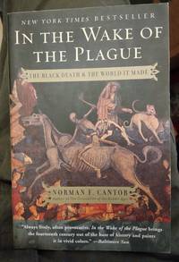 In the Wake of the Plague by Norman F. Cantor - 2002