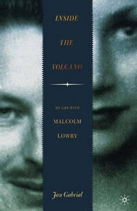 Inside the Volcano: My Life with Malcolm Lowry