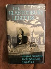 image of The Glastonbury Legends Joseph of Arimathea The Holy Grail and King Arthur