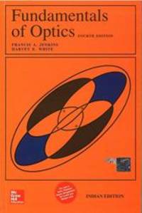 Fundamentals of Optics by F A White, H E Jenkins - 1981-01-01