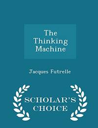 The Thinking Machine Scholar's Choice Edition