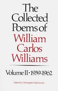 The Collected Poems of William Carlos Williams, 1939-1962