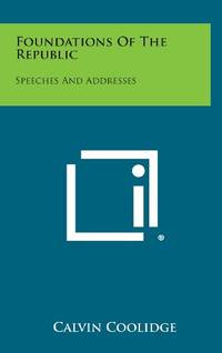 Foundations of the Republic: Speeches and Addresses