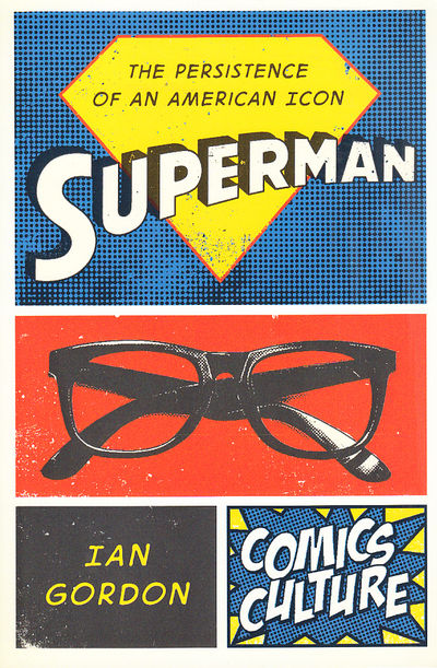 Superman. The Persistence of an American Icon.