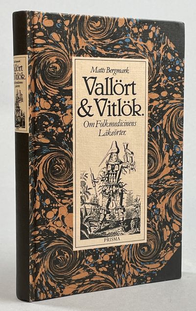 Vallört & Vitlök. Om folkmedicinens läkeörter.…