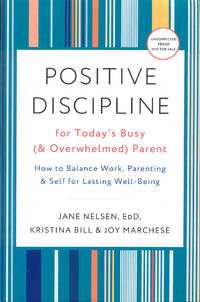 cover of Positive Discipline for Today's Busy (& Overwhelmed) Parent: How to Balance Work, Parenting, & Self for Lasting Well-Being