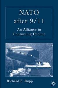 NATO After 9/11: An Alliance in Continuing Decline