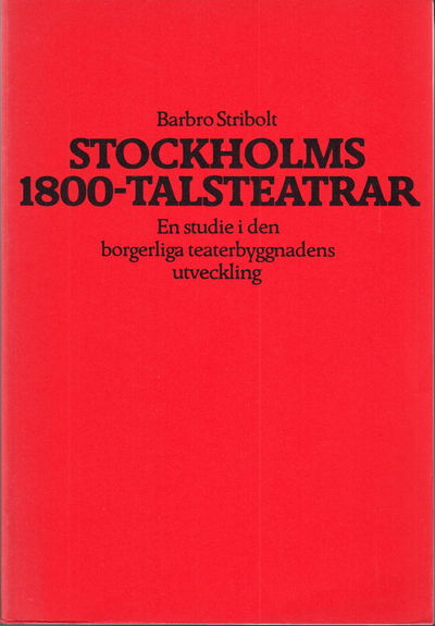 Stockholms 1800-talsteatrar. En studie i den…