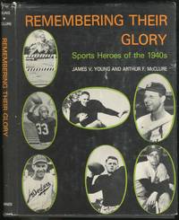 Remembering Their Glory: Sports Heroes of the 1940s