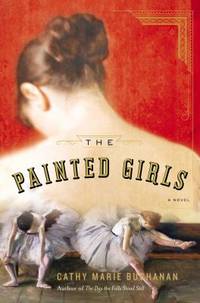 The Painted Girls : A Novel