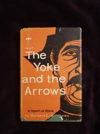 cover of THE YOKE AND THE ARROWS: A REPORT ON SPAIN
