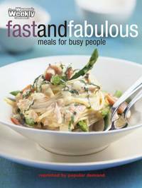 Fast and Fabulous: Meals for Busy People ("Australian Women's Weekly" Home Library)