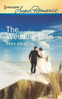 The Wedding Plan by Abby Gaines - 2012