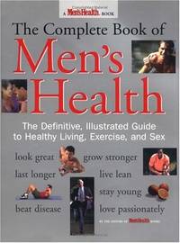 The Complete Book of Men's Health: The Definitive, Illustrated Guide to Healthy Living,...