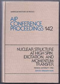 Nuclear Structure at High Spin, Excitation, and Momentum Transfer. AIP Conference Proceedings 142