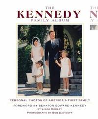 The Kennedy Family Album : Personal Photos of America's First Family