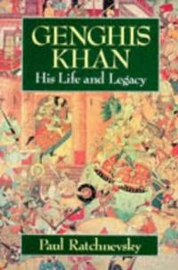 Genghis Khan: His Life and Legacy